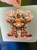 LITTLE COUNTRY LOTTA ATTITUDE HIGHLAND COW DTF PRINT